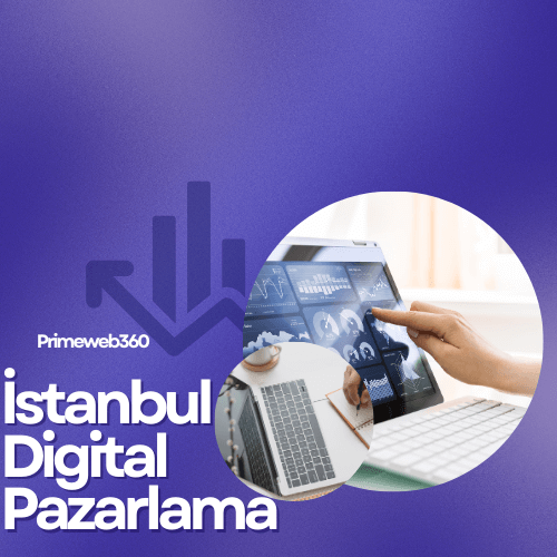 İstanbul Dijital Pazarlama Ajansı