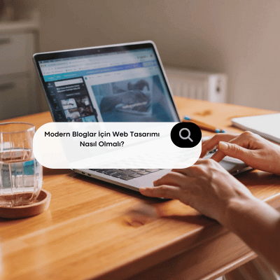 Modern Bloglar İçin Web Tasarımı Nasıl Olmalı